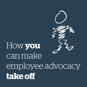 How you can make Employee Advocacy take off